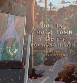 JOE IN CHOCO TOWN Ο ΤΖΟ ΣΤΗ ΣΟΚΟΛΑΤΟΥΠΟΛΗ